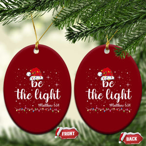 Be The Light Christmas Ceramic Ornament Christian Religious Bible Verse Santa Hat Pajama TS10 Print Your Wear