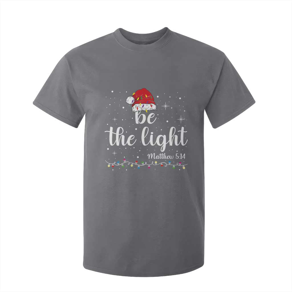 Be The Light Christmas T Shirt For Kid Christian Religious Bible Verse Santa Hat Pajama TS10 Charcoal Print Your Wear