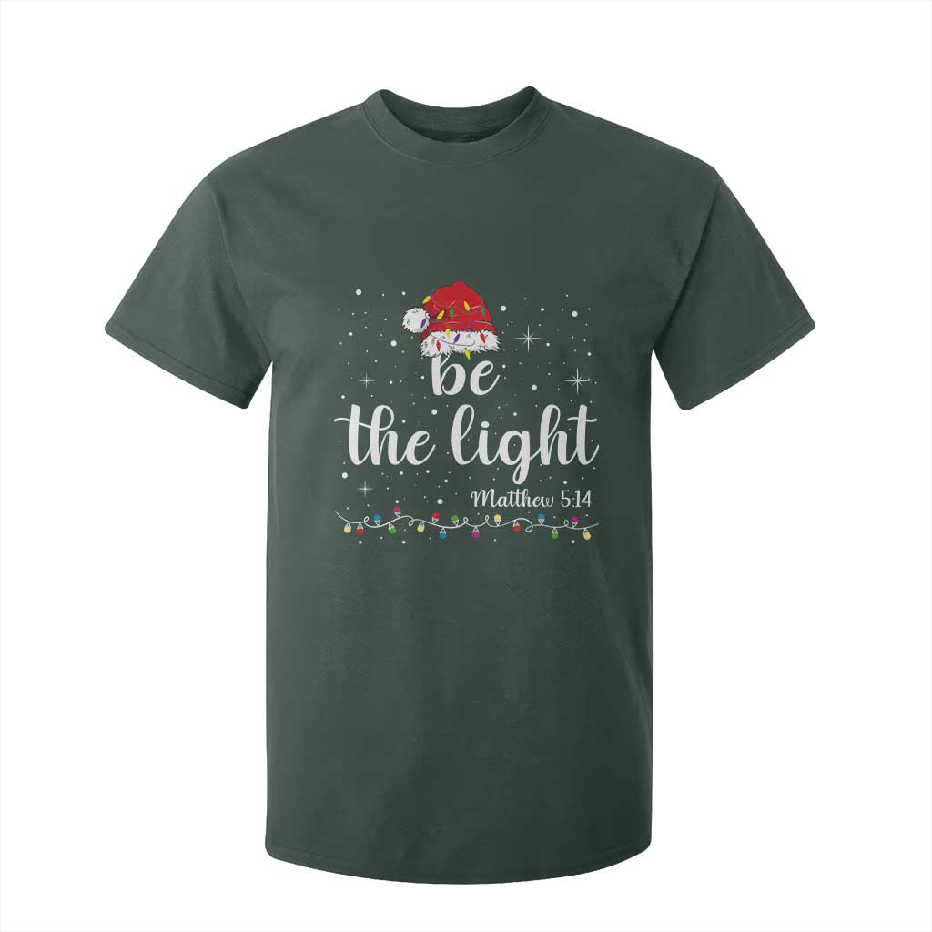 Be The Light Christmas T Shirt For Kid Christian Religious Bible Verse Santa Hat Pajama TS10 Dark Forest Green Print Your Wear