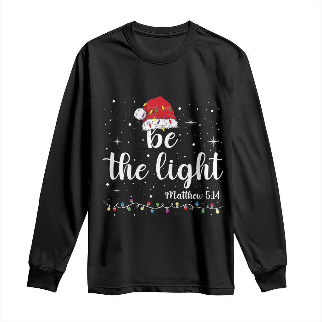 Be The Light Christmas Long Sleeve Shirt Christian Religious Bible Verse Santa Hat Pajama TS10 Black Print Your Wear
