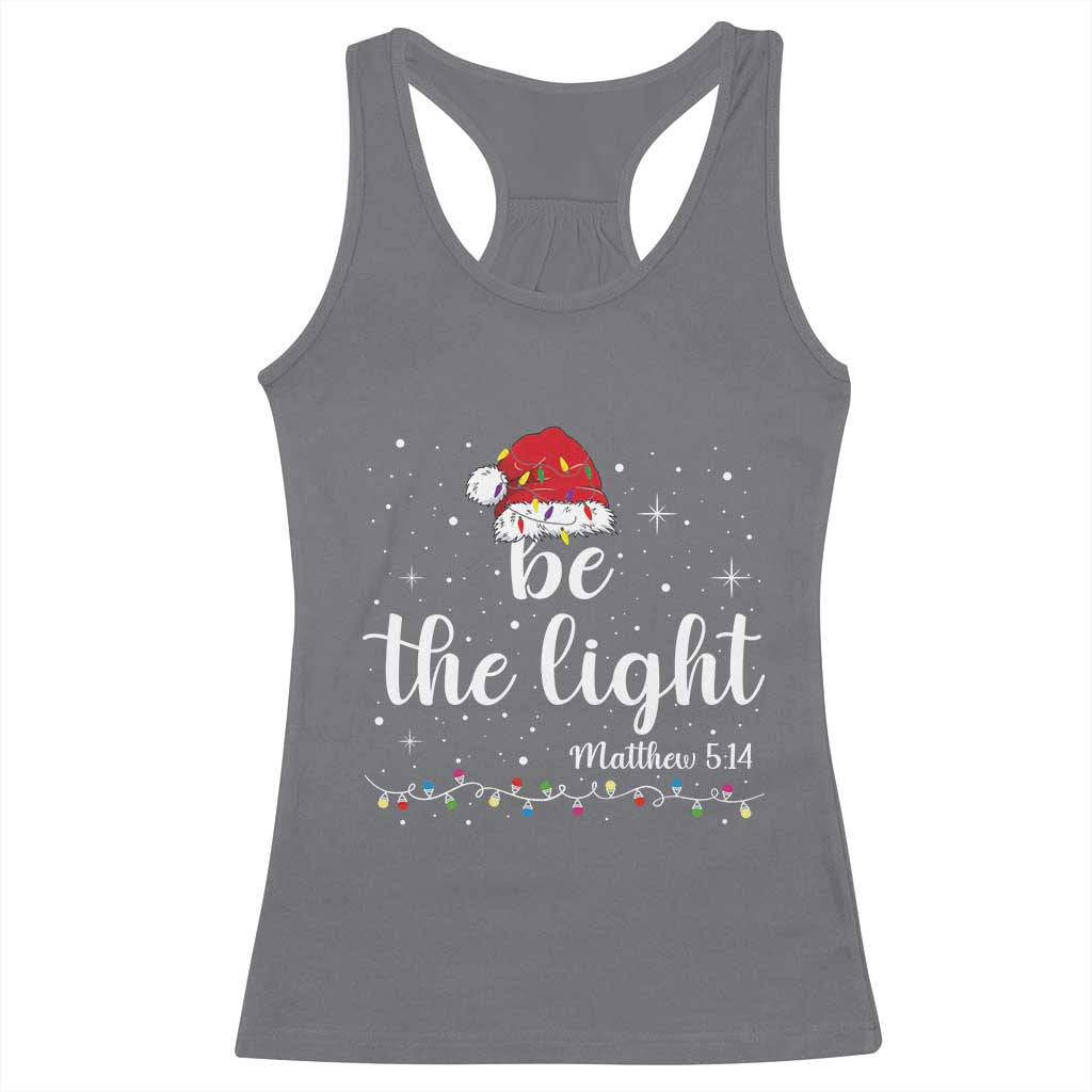 Be The Light Christmas Racerback Tank Top Christian Religious Bible Verse Santa Hat Pajama TS10 Charcoal Print Your Wear