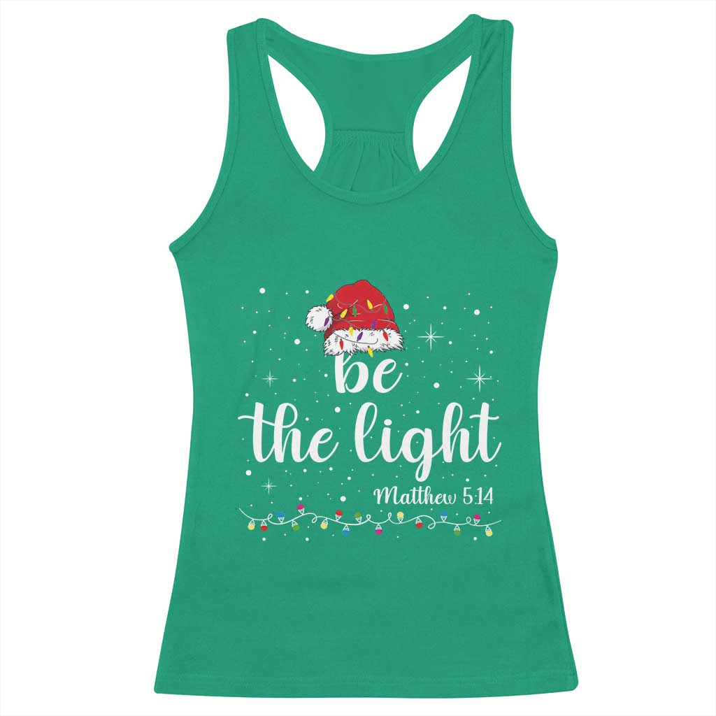 Be The Light Christmas Racerback Tank Top Christian Religious Bible Verse Santa Hat Pajama TS10 Irish Green Print Your Wear