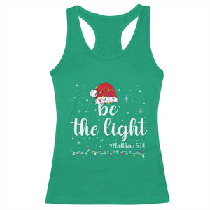 Be The Light Christmas Racerback Tank Top Christian Religious Bible Verse Santa Hat Pajama TS10 Irish Green Print Your Wear
