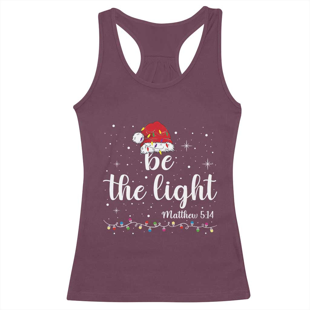 Be The Light Christmas Racerback Tank Top Christian Religious Bible Verse Santa Hat Pajama TS10 Maroon Print Your Wear