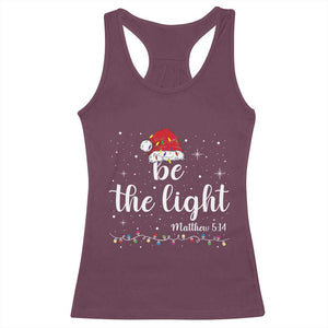 Be The Light Christmas Racerback Tank Top Christian Religious Bible Verse Santa Hat Pajama TS10 Maroon Print Your Wear