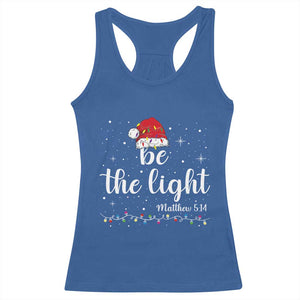 Be The Light Christmas Racerback Tank Top Christian Religious Bible Verse Santa Hat Pajama TS10 Royal Blue Print Your Wear