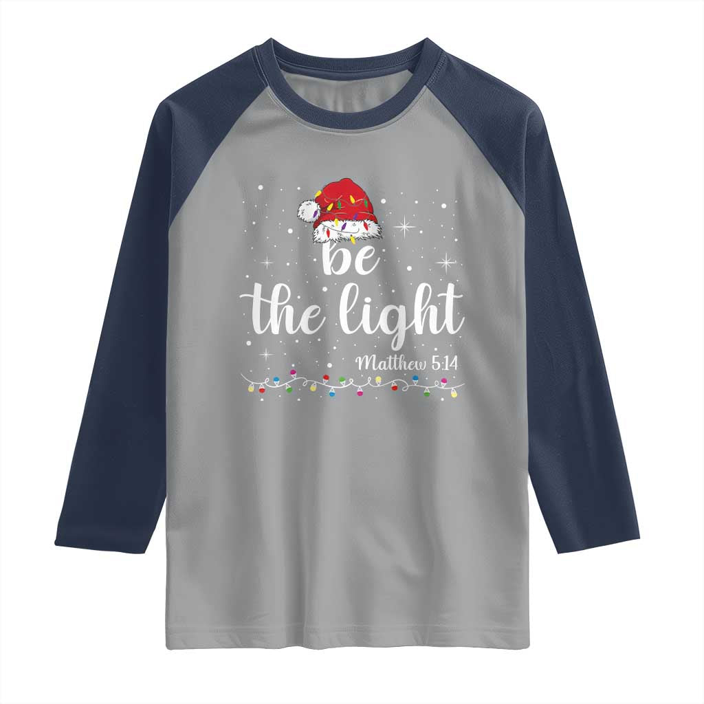 Be The Light Christmas Raglan Shirt Christian Religious Bible Verse Santa Hat Pajama TS10 Sport Gray Navy Print Your Wear