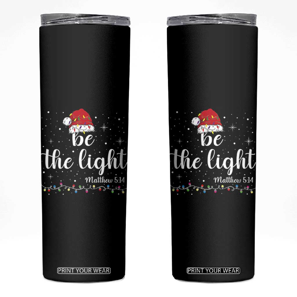 Be The Light Christmas Skinny Tumbler Christian Religious Bible Verse Santa Hat Pajama TS10 Black Print Your Wear
