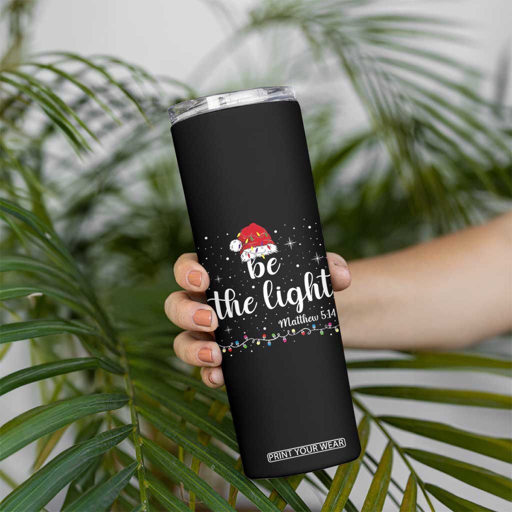Be The Light Christmas Skinny Tumbler Christian Religious Bible Verse Santa Hat Pajama TS10 Print Your Wear