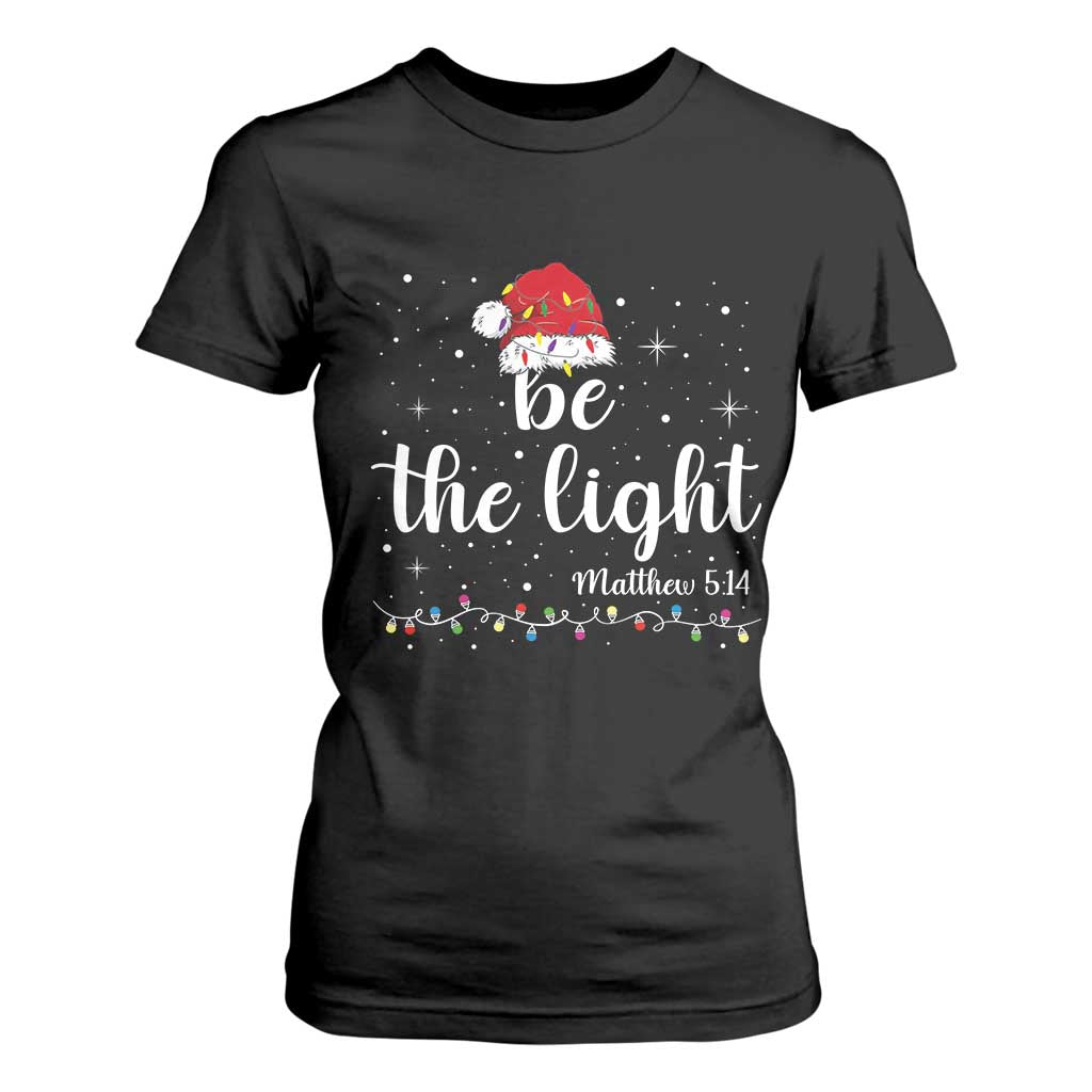 Be The Light Christmas T Shirt For Women Christian Religious Bible Verse Santa Hat Pajama TS10 Black Print Your Wear