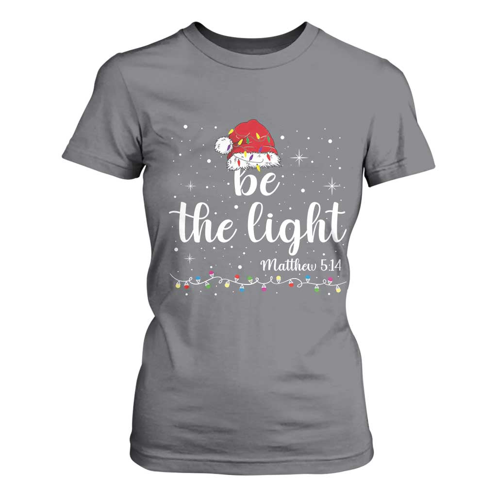 Be The Light Christmas T Shirt For Women Christian Religious Bible Verse Santa Hat Pajama TS10 Charcoal Print Your Wear