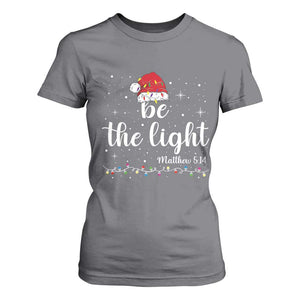 Be The Light Christmas T Shirt For Women Christian Religious Bible Verse Santa Hat Pajama TS10 Charcoal Print Your Wear