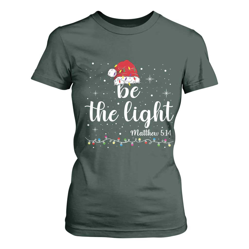 Be The Light Christmas T Shirt For Women Christian Religious Bible Verse Santa Hat Pajama TS10 Dark Forest Green Print Your Wear