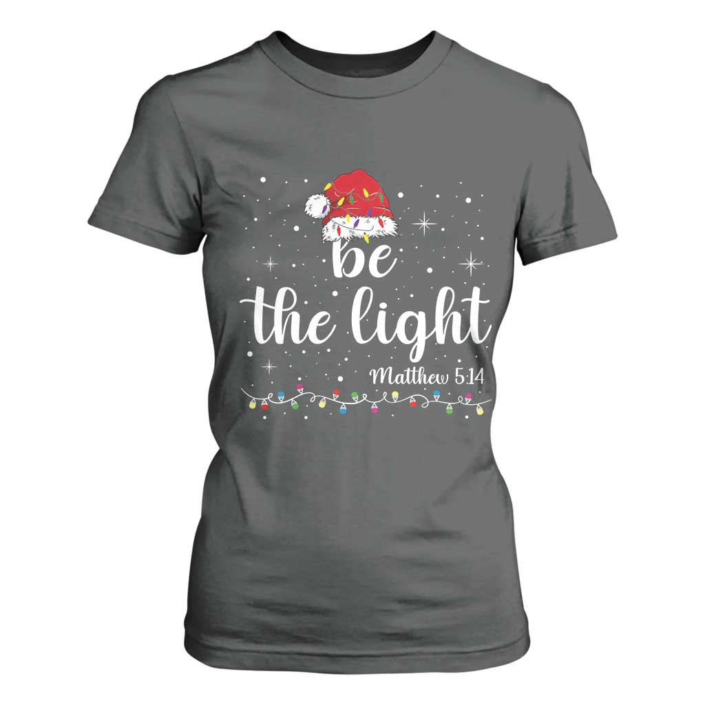 Be The Light Christmas T Shirt For Women Christian Religious Bible Verse Santa Hat Pajama TS10 Dark Heather Print Your Wear