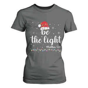 Be The Light Christmas T Shirt For Women Christian Religious Bible Verse Santa Hat Pajama TS10 Dark Heather Print Your Wear