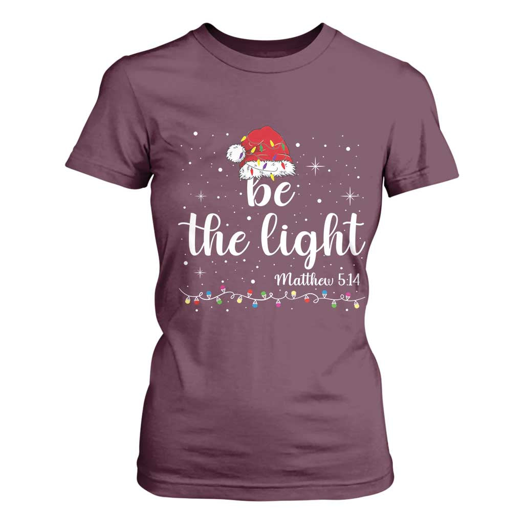 Be The Light Christmas T Shirt For Women Christian Religious Bible Verse Santa Hat Pajama TS10 Maroon Print Your Wear