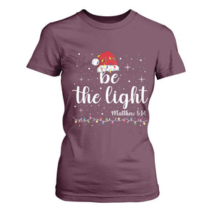 Be The Light Christmas T Shirt For Women Christian Religious Bible Verse Santa Hat Pajama TS10 Maroon Print Your Wear