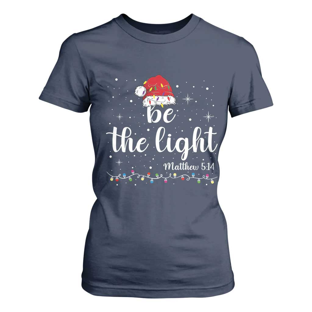 Be The Light Christmas T Shirt For Women Christian Religious Bible Verse Santa Hat Pajama TS10 Navy Print Your Wear