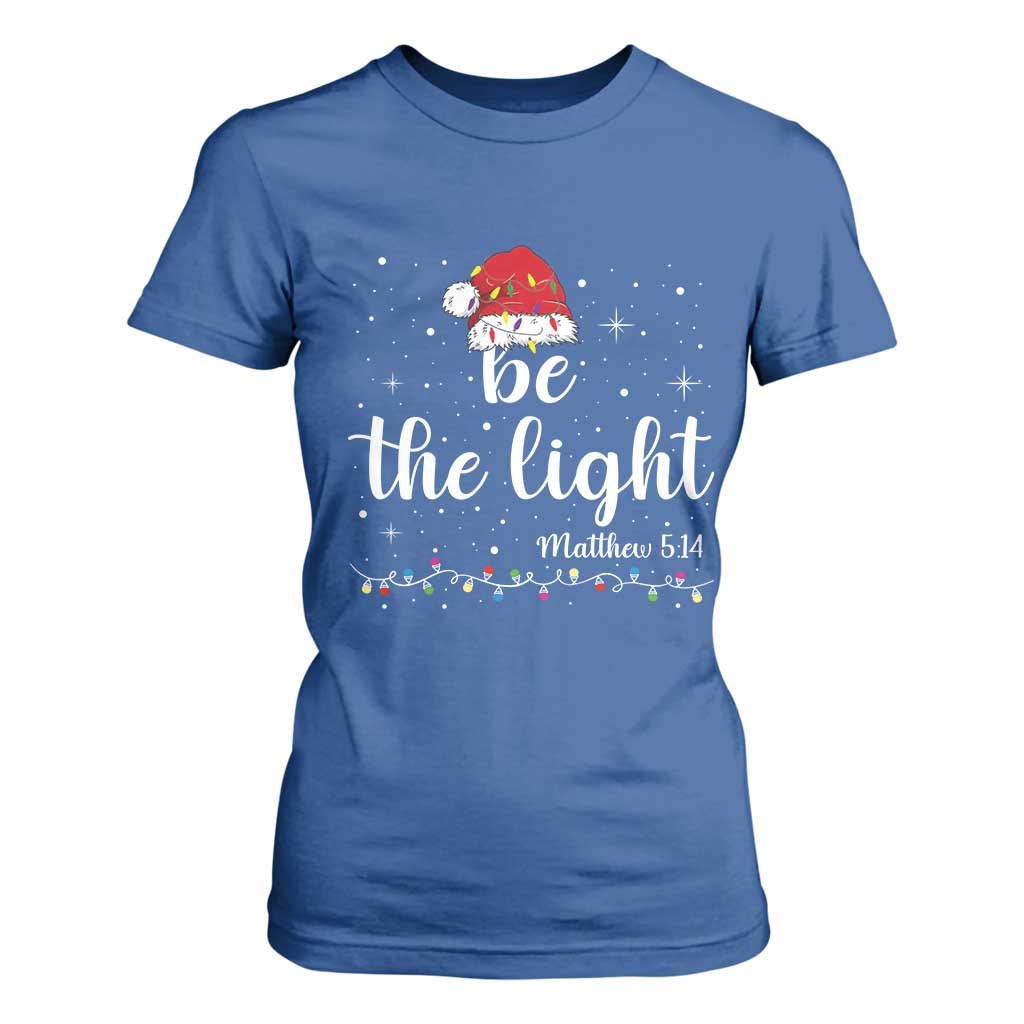 Be The Light Christmas T Shirt For Women Christian Religious Bible Verse Santa Hat Pajama TS10 Royal Blue Print Your Wear