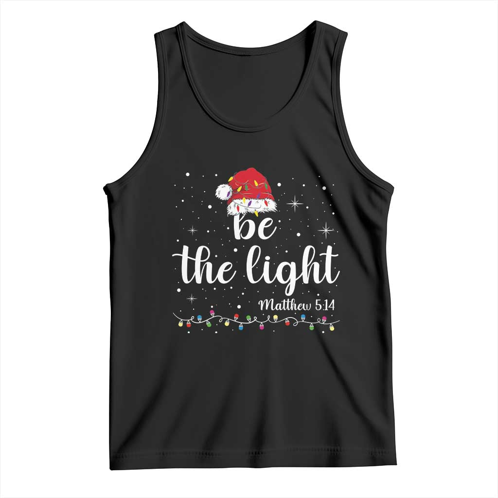 Be The Light Christmas Tank Top Christian Religious Bible Verse Santa Hat Pajama TS10 Black Print Your Wear