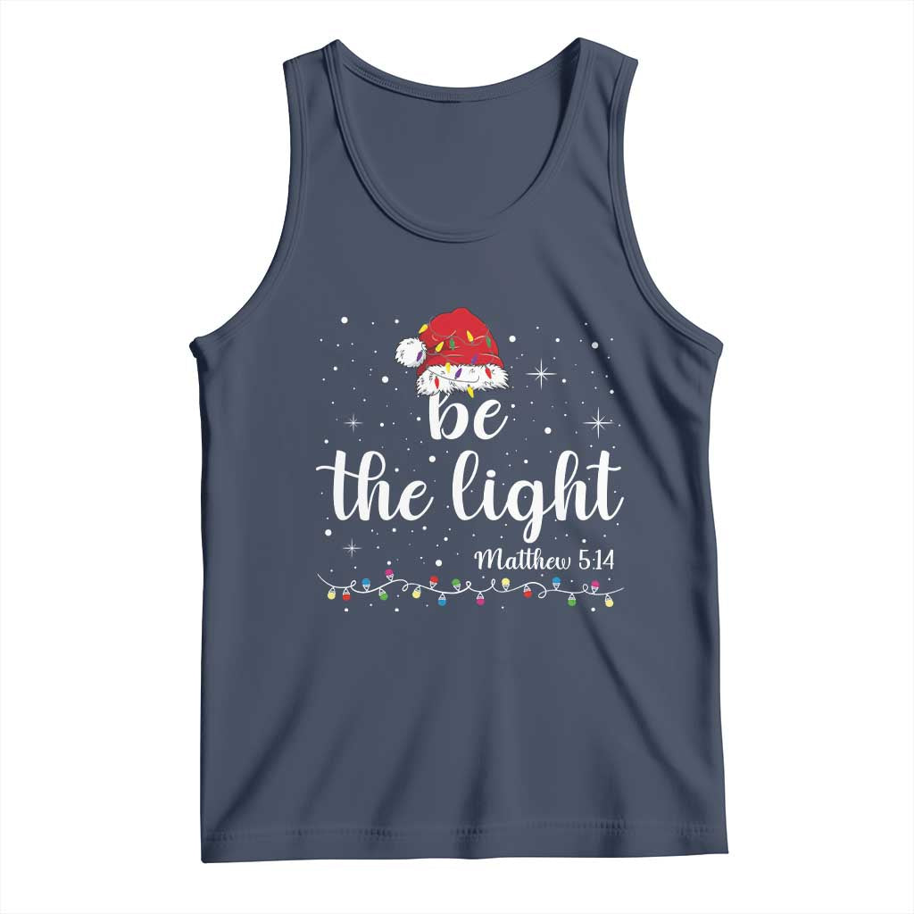Be The Light Christmas Tank Top Christian Religious Bible Verse Santa Hat Pajama TS10 Navy Print Your Wear