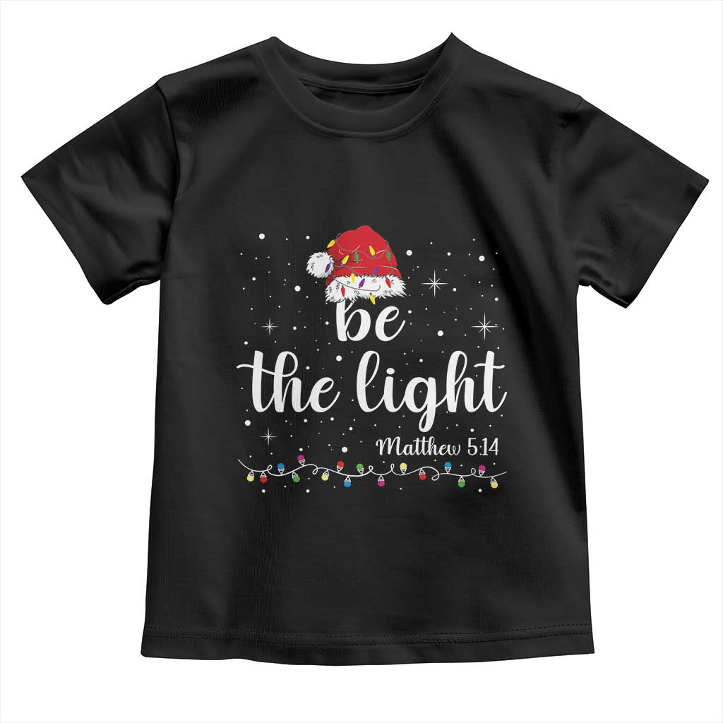 Be The Light Christmas Toddler T Shirt Christian Religious Bible Verse Santa Hat Pajama TS10 Black Print Your Wear