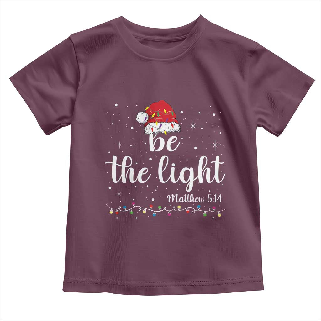 Be The Light Christmas Toddler T Shirt Christian Religious Bible Verse Santa Hat Pajama TS10 Maroon Print Your Wear