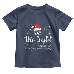 Be The Light Christmas Toddler T Shirt Christian Religious Bible Verse Santa Hat Pajama TS10 Navy Print Your Wear