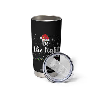 Be The Light Christmas Tumbler Cup Christian Religious Bible Verse Santa Hat Pajama TS10 Print Your Wear