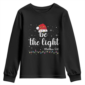Be The Light Christmas Youth Sweatshirt Christian Religious Bible Verse Santa Hat Pajama TS10 Black Print Your Wear