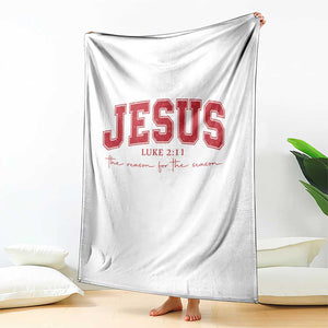 Jesus is the Reason Christmas Throw Blanket Christian Varsity TS10 Print Your Wear