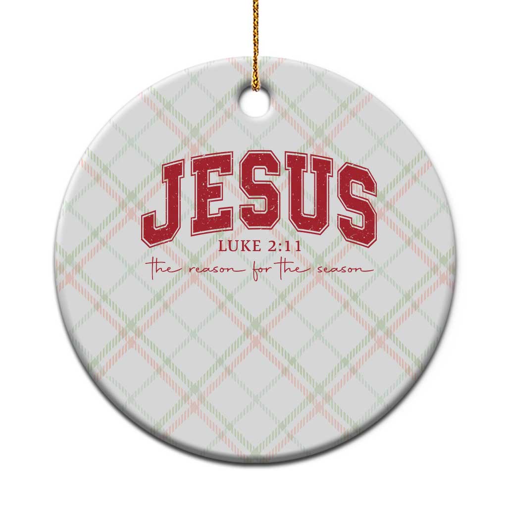 Jesus is the Reason Christmas Ceramic Ornament Christian Varsity TS10 1pc Christmas Plaid Print Your Wear