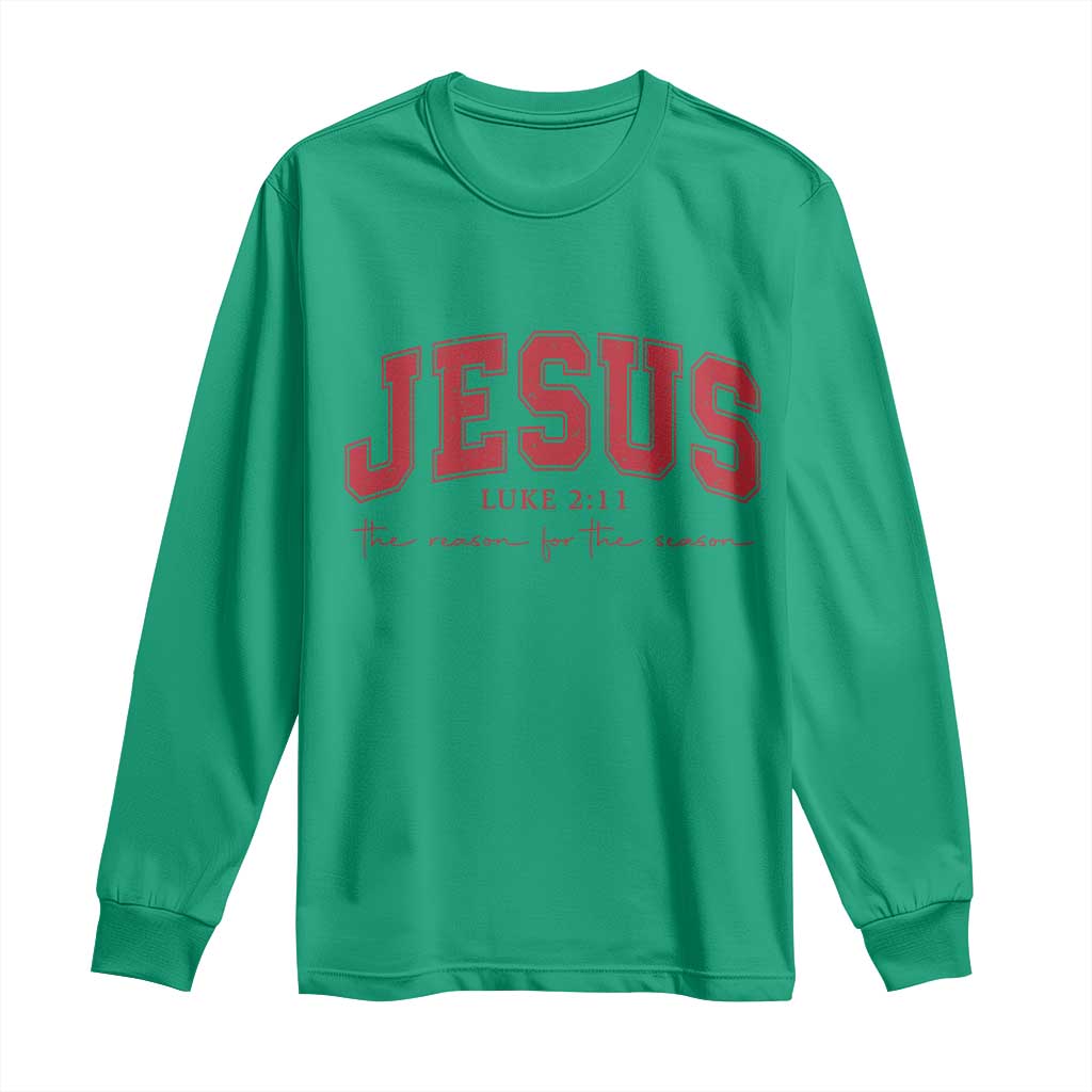 Jesus is the Reason Christmas Long Sleeve Shirt Christian Varsity TS10 Irish Green Print Your Wear