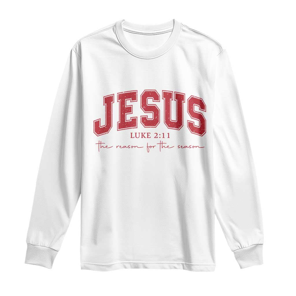 Jesus is the Reason Christmas Long Sleeve Shirt Christian Varsity TS10 White Print Your Wear