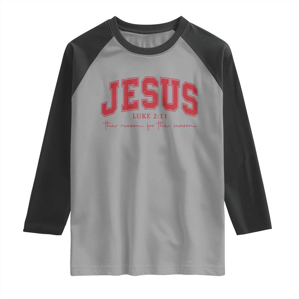 Jesus is the Reason Christmas Raglan Shirt Christian Varsity TS10 Sport Gray Black Print Your Wear