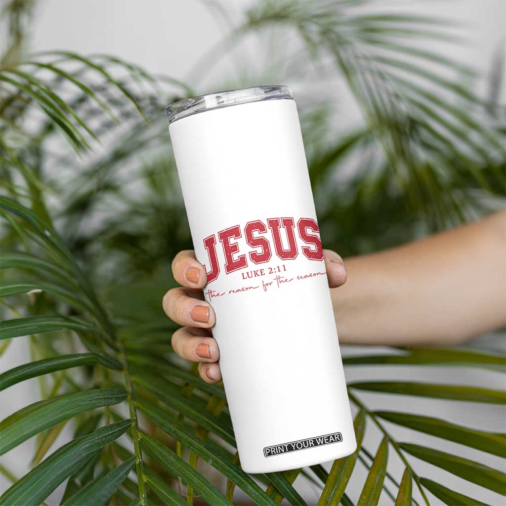 Jesus is the Reason Christmas Skinny Tumbler Christian Varsity TS10 Print Your Wear