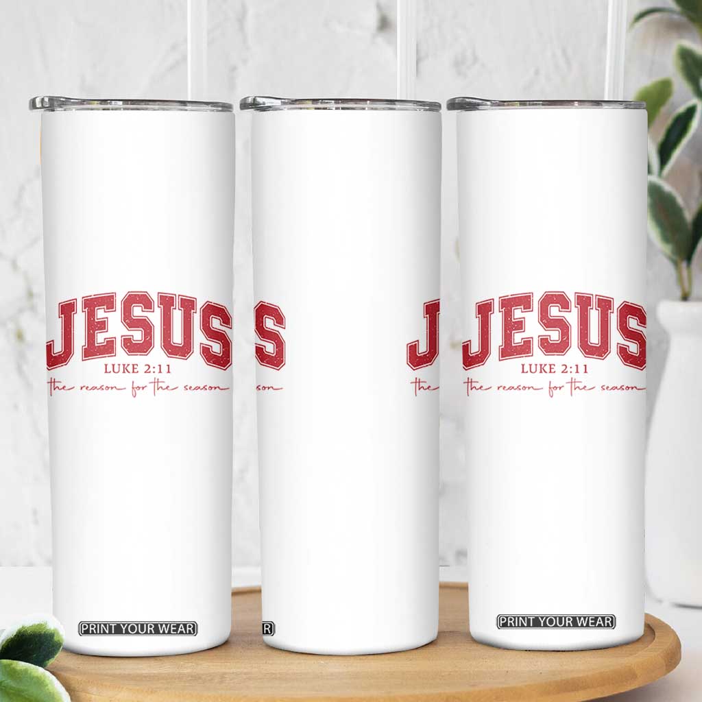 Jesus is the Reason Christmas Skinny Tumbler Christian Varsity TS10 Print Your Wear