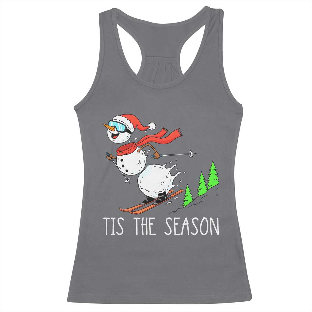 Funny Skiing Snowman Racerback Tank Top Funny Tis The Season Snow Ski Lover Skier TS10 Charcoal Print Your Wear