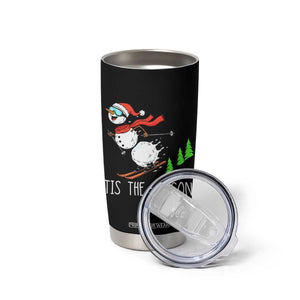 Funny Skiing Snowman Tumbler Cup Funny Tis The Season Snow Ski Lover Skier TS10 Print Your Wear