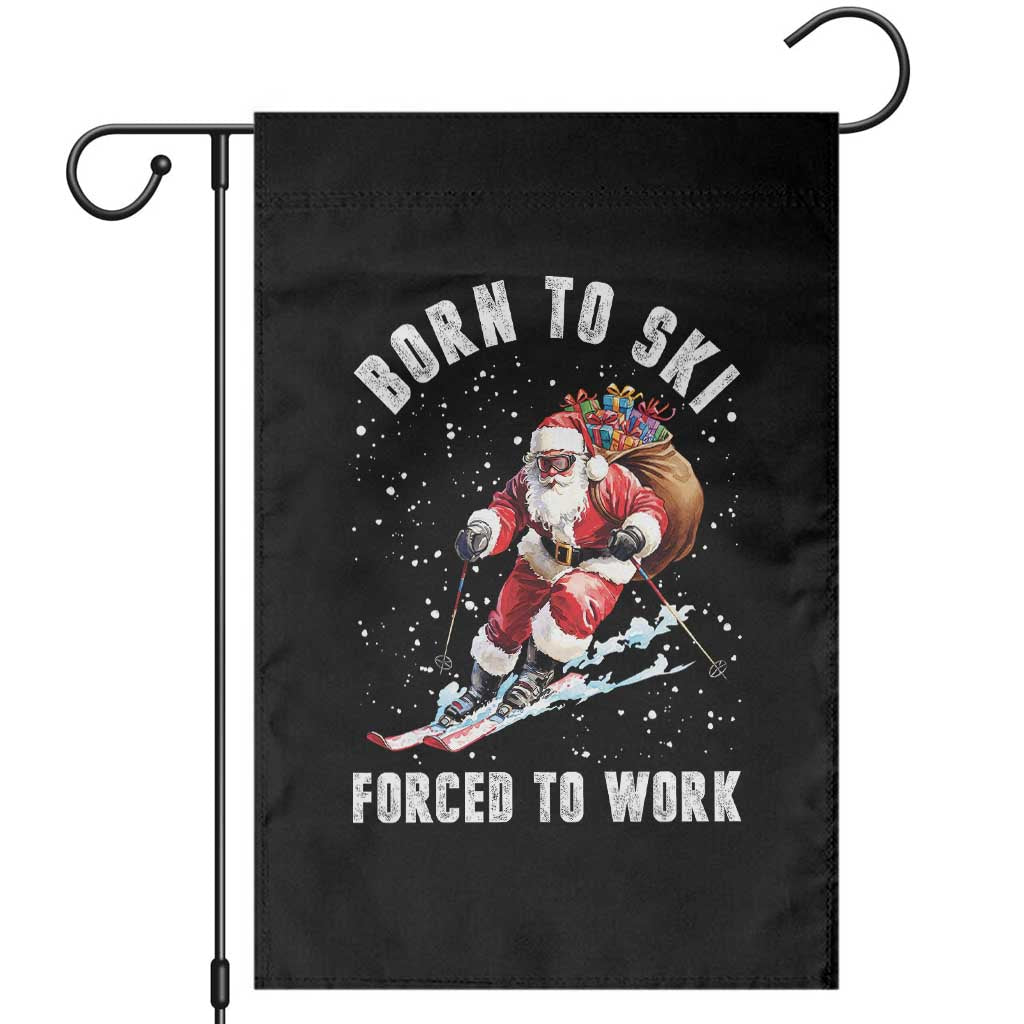 Skiing Santa Christmas Garden Flag Funny Born to Ski Forced to Work TS10 Black Print Your Wear