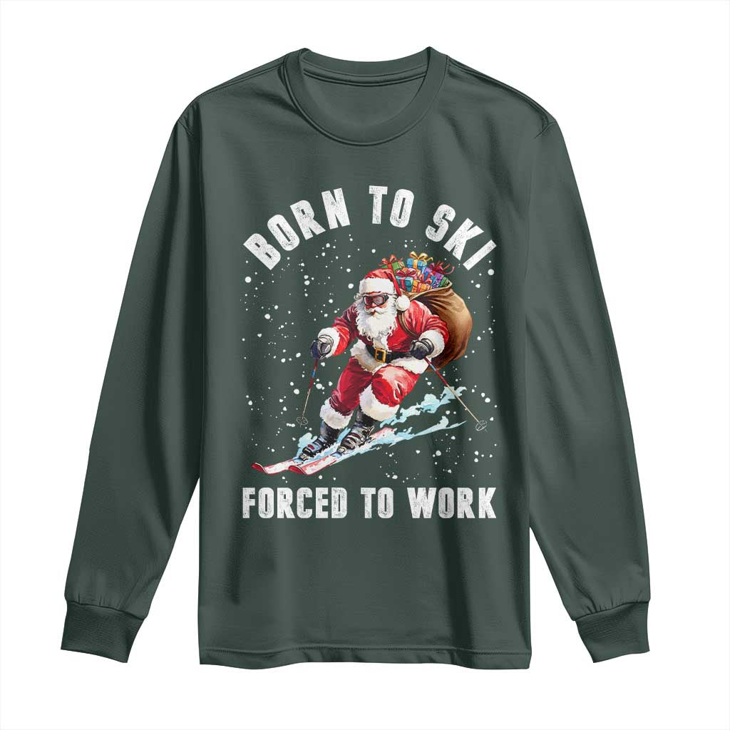 Skiing Santa Christmas Long Sleeve Shirt Funny Born to Ski Forced to Work TS10 Dark Forest Green Print Your Wear