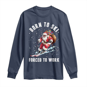 Skiing Santa Christmas Long Sleeve Shirt Funny Born to Ski Forced to Work TS10 Navy Print Your Wear