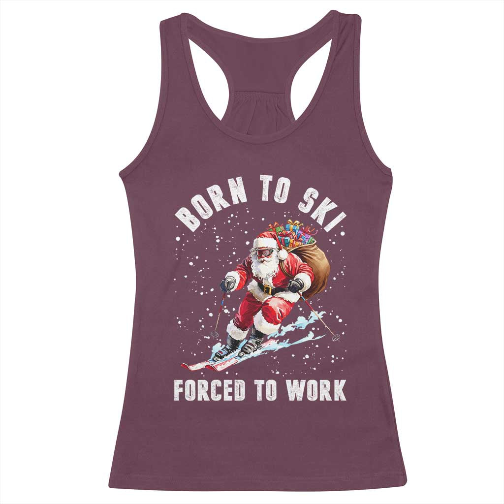 Skiing Santa Christmas Racerback Tank Top Funny Born to Ski Forced to Work TS10 Maroon Print Your Wear