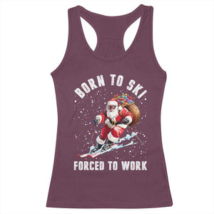Skiing Santa Christmas Racerback Tank Top Funny Born to Ski Forced to Work TS10 Maroon Print Your Wear
