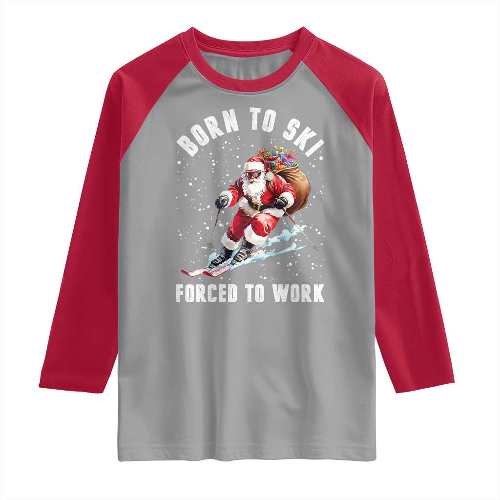 Skiing Santa Christmas Raglan Shirt Funny Born to Ski Forced to Work TS10 Sport Gray Red Print Your Wear
