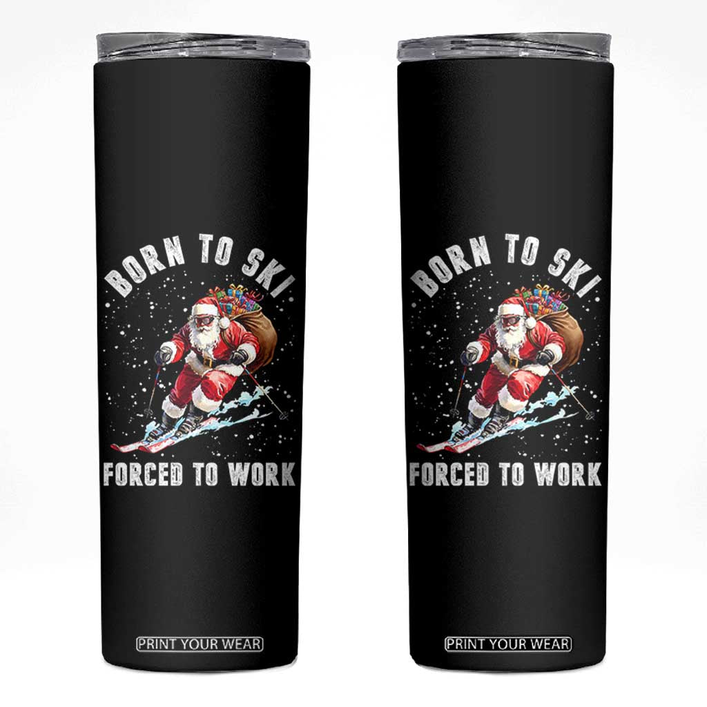 Skiing Santa Christmas Skinny Tumbler Funny Born to Ski Forced to Work TS10 Black Print Your Wear