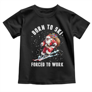 Skiing Santa Christmas Toddler T Shirt Funny Born to Ski Forced to Work TS10 Black Print Your Wear