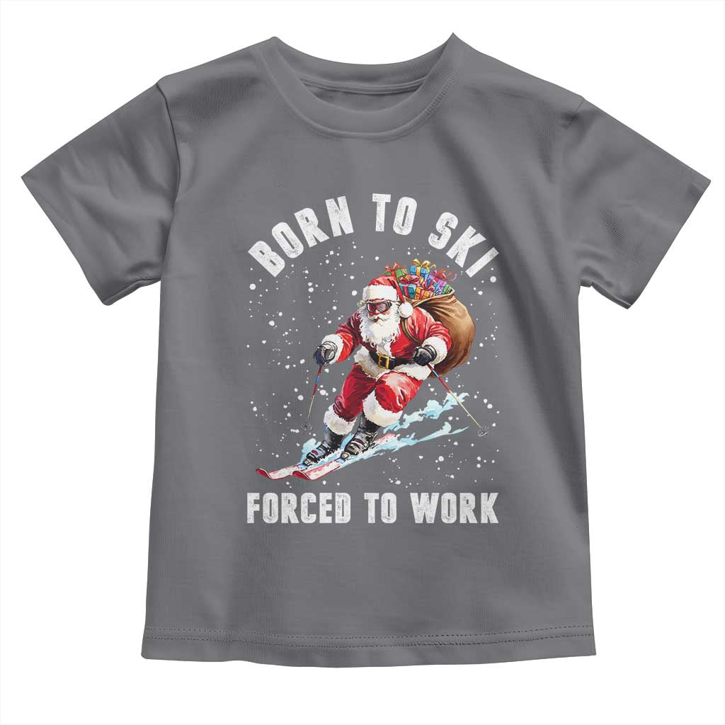 Skiing Santa Christmas Toddler T Shirt Funny Born to Ski Forced to Work TS10 Charcoal Print Your Wear