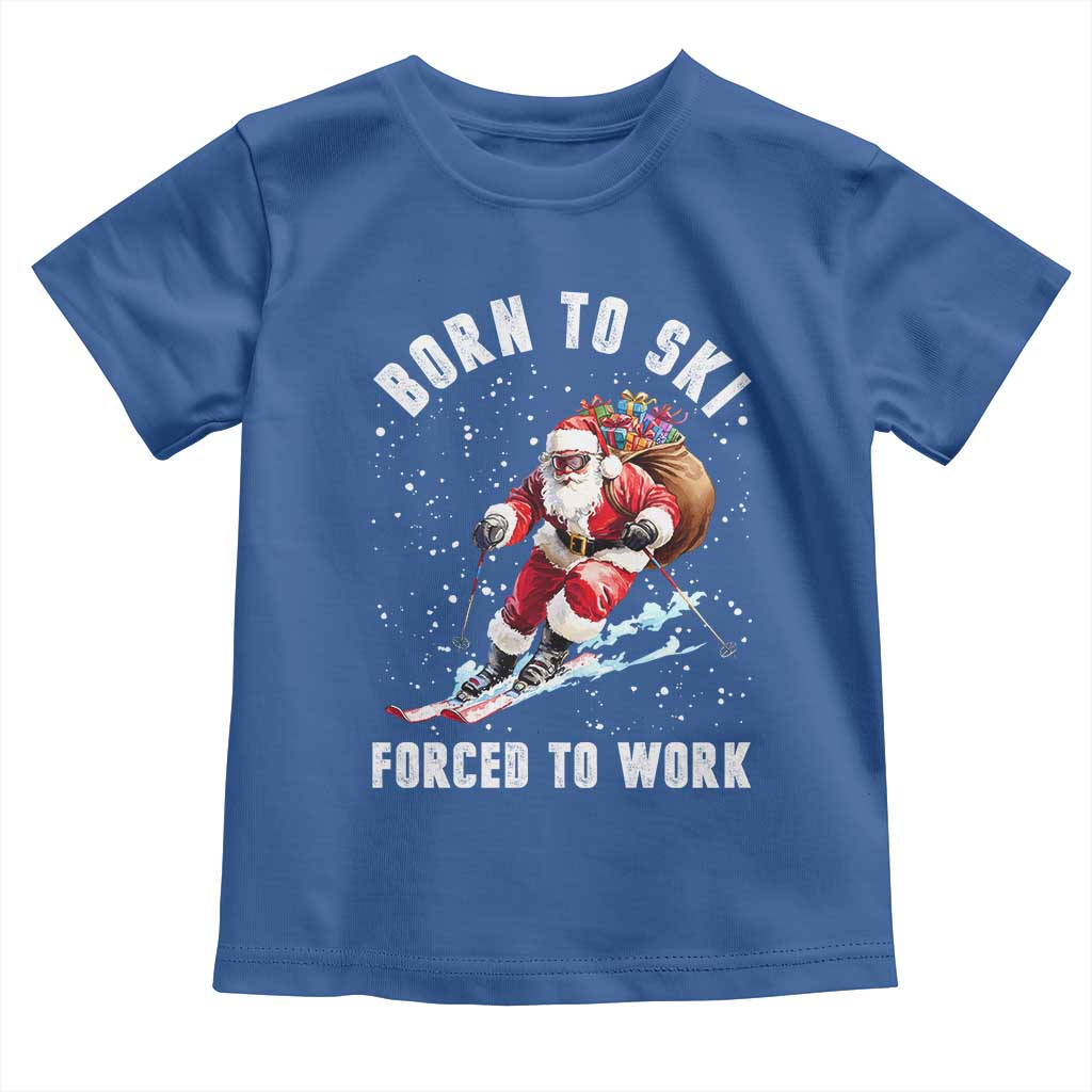 Skiing Santa Christmas Toddler T Shirt Funny Born to Ski Forced to Work TS10 Royal Blue Print Your Wear