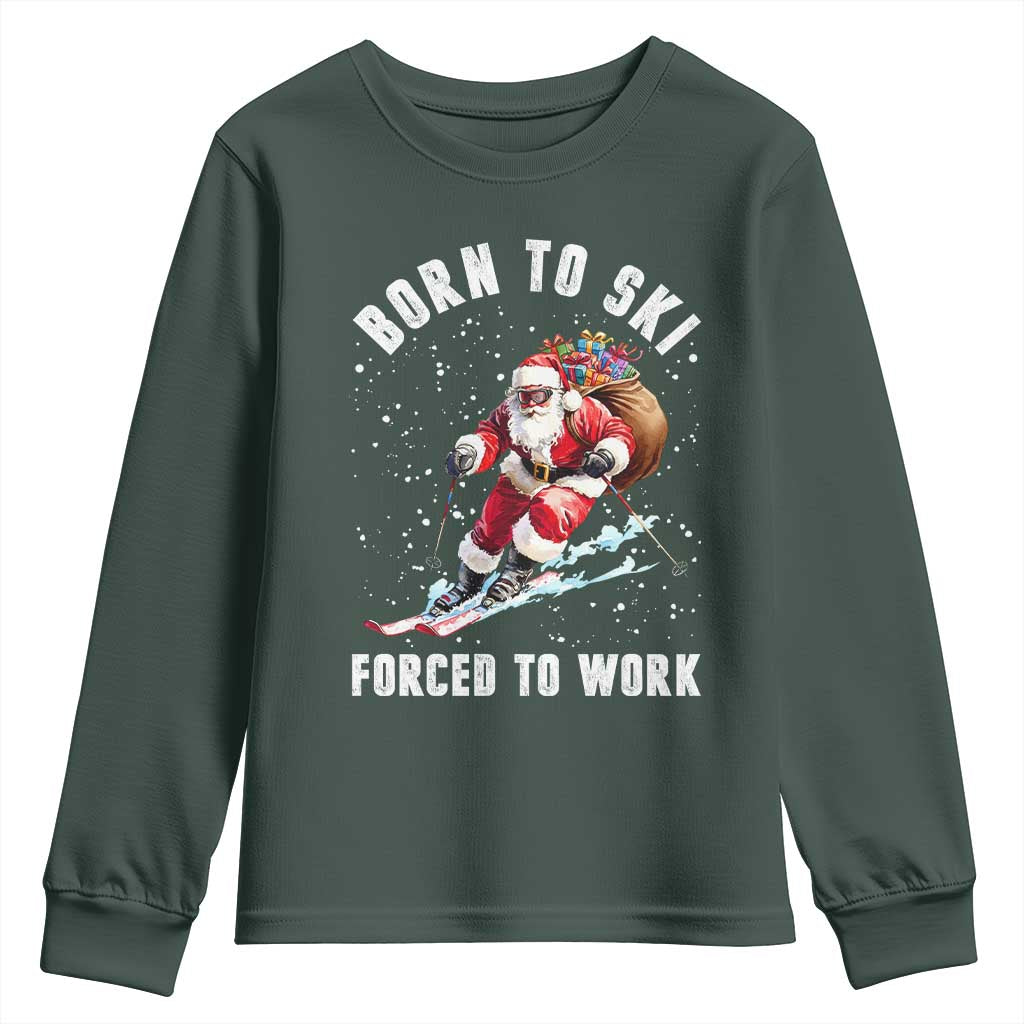 Skiing Santa Christmas Youth Sweatshirt Funny Born to Ski Forced to Work TS10 Dark Forest Green Print Your Wear